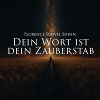 Dein Wort ist dein Zauberstab - Florence Scovel Shinn - Hörbuch