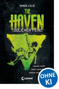 The Haven (Band 3) - Tödlicher Feind - Simon Lelic - E-Book