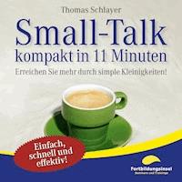 Small-Talk - kompakt in 11 Minuten - Thomas Schlayer - Hörbuch