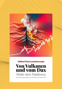 Von Vulkanen und vom Dax - Valtteri Paul Landsborough - E-Book