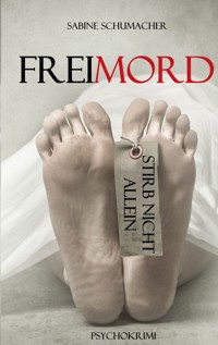 Freimord - Stirb nicht allein - Sabine Schumacher - E-Book