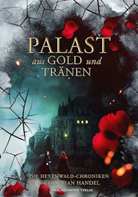 Palast aus Gold und Tränen - Christian Handel - E-Book