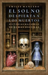El sol no despierta a los muertos - Emilse Mancebo - E-Book