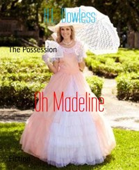 Oh Madeline - H.L. Dowless - E-Book