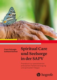 Spiritual Care und Seelsorge in der SAPV - Franz Schregle - E-Book