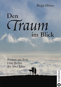 Den Traum im Blick - Birgit Ebbert - E-Book