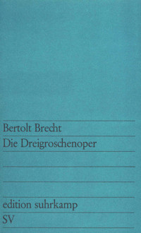 Die Dreigroschenoper - Bertolt Brecht - E-Book