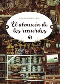 El almacén de los recuerdos - Denise Arredondo - E-Book