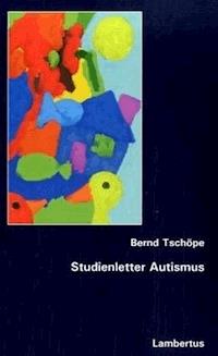 Studienletter Autismus - Bernd Tschöpe - E-Book
