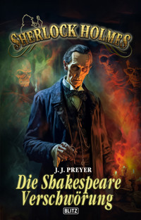 Sherlock Holmes - Neue Fälle 50: Die Shakespeare-Verschwörung - J.J. Preyer - E-Book