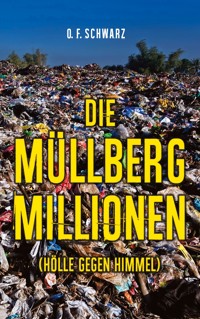 Die Müllberg-Millionen - O. F. Schwarz - E-Book