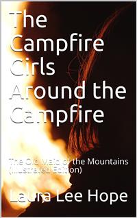 The Campfire Girls Around the Campfire / or, The Old Maid of the Mountains - Laura Lee Hope - E-Book