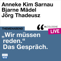 "Wir müssen reden." Das Gespräch mit Anneke Kim Sarnau und Bjarne Mädel - lit.COLOGNE live (Ungekürzt) - Anneke Kim Sarnau - Hörbuch