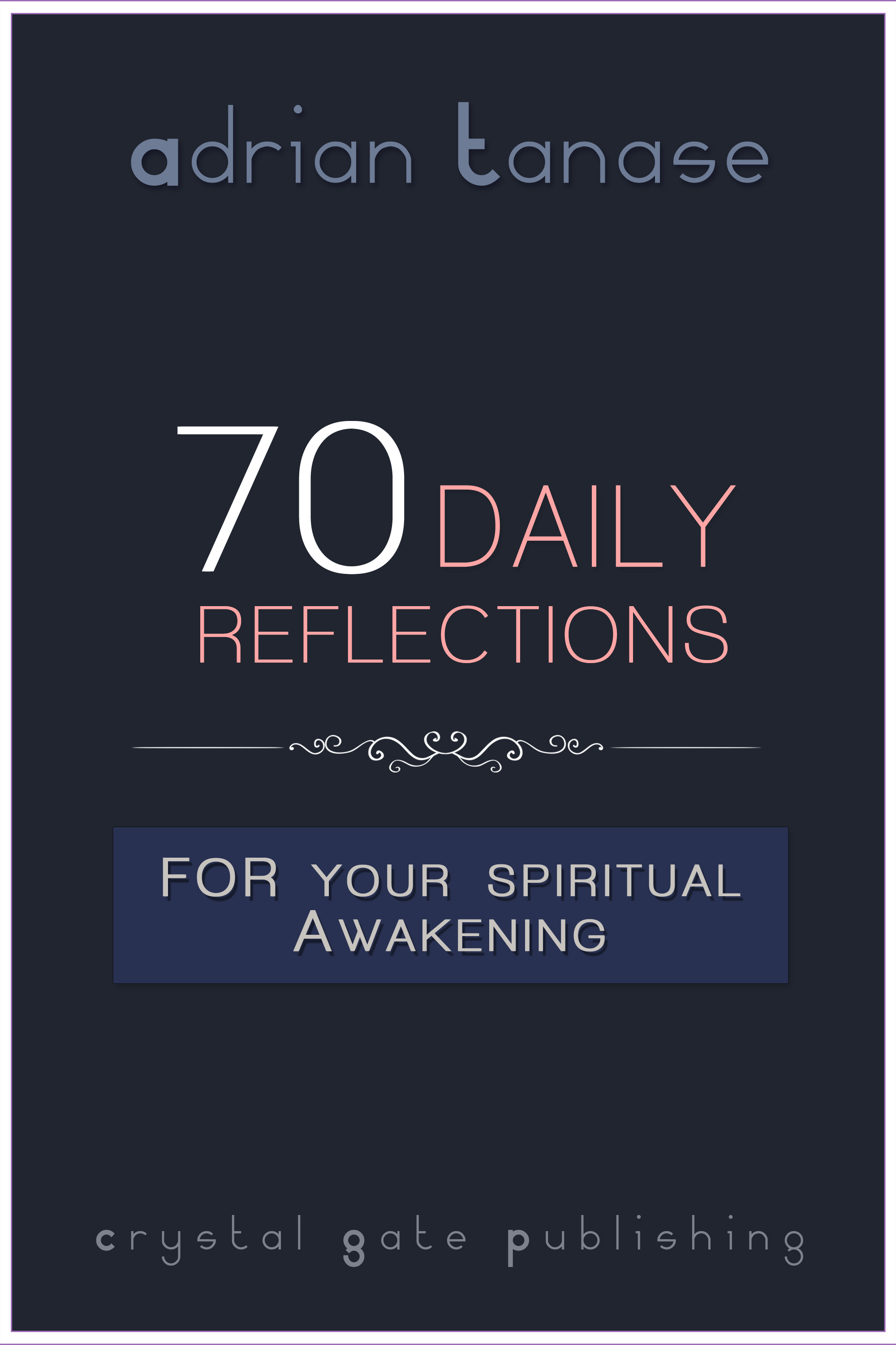 70 Daily Reflections For Your Spiritual Awakening - Adrian Tanase - E-Book