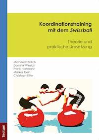 Koordinationstraining mit dem Swissball - Michael Fröhlich - E-Book