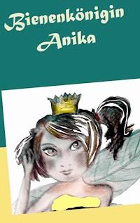 Bienenkönigin Anika - CM Groß - E-Book