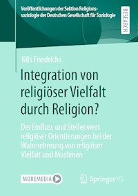 Integration von religiöser Vielfalt durch Religion? - Nils Friedrichs - E-Book