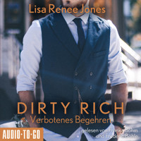 Verbotenes Begehren - Dirty Rich, Band 4 (ungekürzt) - Lisa Renee Jones - Hörbuch