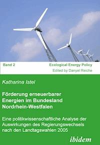 Förderung erneuerbarer Energien im Bundesland Nordrhein-Westfalen - Katharina Istel - E-Book
