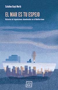 El mar es tu espejo - Catalina Gayà - E-Book