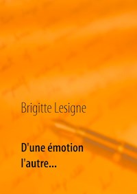 D'une émotion à l'autre... - Brigitte Lesigne - E-Book