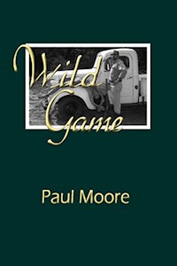 Wild Game - Paul Moore - E-Book