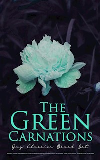 The Green Carnations: Gay Classics Boxed Set - Bayard Taylor - E-Book