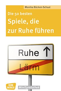 Die 50 besten Spiele, die zur Ruhe führen - eBook - Monika Bücken-Schaal - E-Book