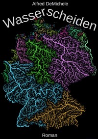 Wasserscheiden - Alfred DeMichele - kostenlos E-Book