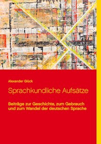 Sprachkundliche Aufsätze. - Alexander Glück - E-Book