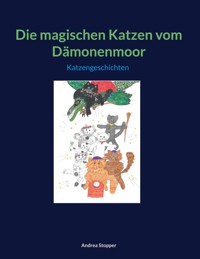 Die magischen Katzen vom Dämonenmoor - Andrea Stopper - E-Book