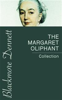 The Margaret Oliphant Collection - Margaret Oliphant - E-Book