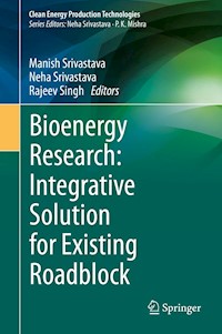 Bioenergy Research: Integrative Solution for Existing Roadblock -  - E-Book