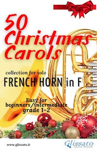 50  Christmas Carols for solo French Horn in F - Various Authors - E-Book