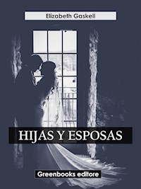 Hijas y esposas - Elizabeth Gaskell - E-Book