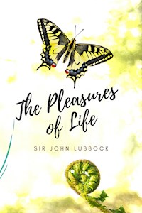 The Pleasures of Life - Sir John Lubbock - E-Book