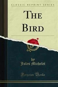 The Bird - Jules Michelet - E-Book