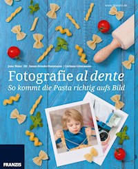 So kommt die Pasta richtig aufs Bild - Jana Mänz - E-Book