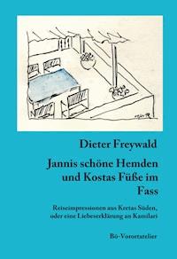 Jannis schöne Hemden und Kostas Füße im Fass - Dieter Freywald - E-Book