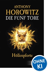 Die fünf Tore (Band 4) - Höllenpforte - Anthony Horowitz - E-Book
