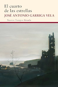 El cuarto de las estrellas - José Antonio Garriga Vela - E-Book