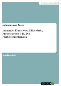 Immanuel Kants Nova Dilucidatio, Propositionen I–IX: Die Freiheitsproblematik - Johannes von Rosen - E-Book