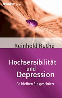 Hochsensibilität und Depression - Reinhold Ruthe - E-Book