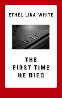 The First Time He Died - Ethel Lina White - E-Book