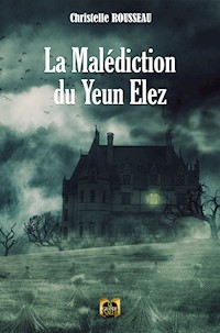 La Malédiction du Yeun Elez - Christelle Rousseau - E-Book