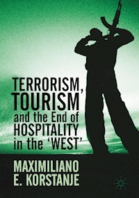 Terrorism, Tourism and the End of Hospitality in the 'West' - Maximiliano E. Korstanje - E-Book