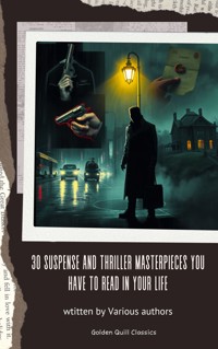 30 Suspense and Thriller Masterpieces You Have to Read in Your Life - Marcel Allain - E-Book