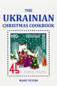 The Ukrainian Christmas Cookbook - Marit Peters - E-Book