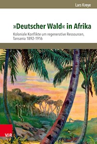 »Deutscher Wald« in Afrika - Lars Kreye - E-Book