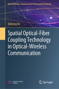 Spatial Optical-Fiber Coupling Technology in Optical-Wireless Communication - Xizheng Ke - E-Book